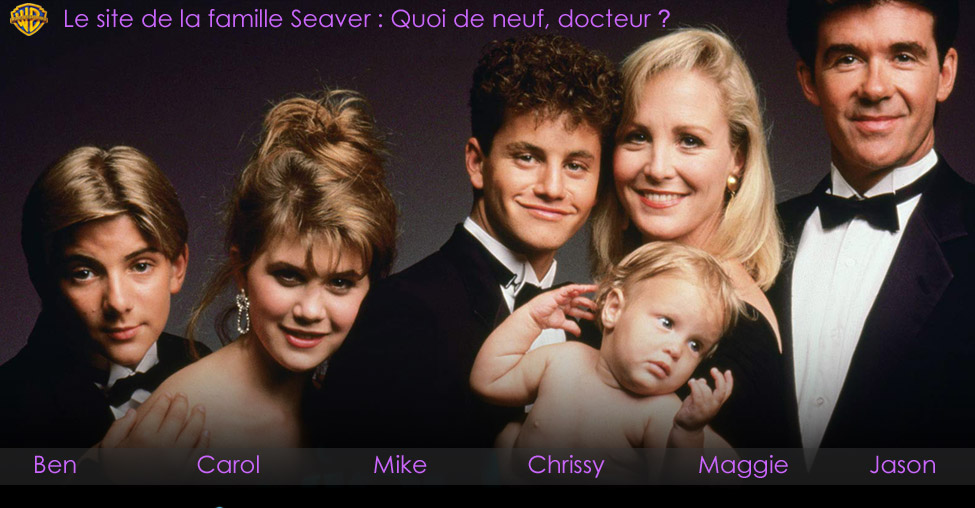 Growing Pains. FR - Le site de la Famille Seaver - La série Quoi de neuf, Docteur ?